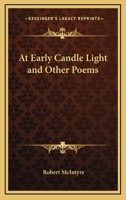 At Early Candle Light and Other Poems 1417985011 Book Cover