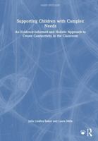 Supporting Children with Complex Needs: An Evidence-Informed and Holistic Approach to Create Connectivity in the Classroom (nasen spotlight) 1032293144 Book Cover