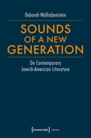 Sounds of a New Generation: On Contemporary Jewish-American Literature 383763986X Book Cover