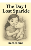 THE DAY I LOST SPARKLE B0FD6TK6SX Book Cover