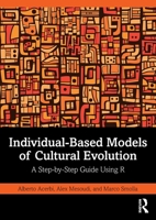 Individual-Based Models of Cultural Evolution: A Step-By-Step Guide Using R 1032252065 Book Cover