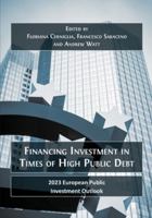 Financing Investment in Times of High Public Debt: 2023 European Public Investment Outlook 1805112007 Book Cover