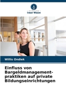 Einfluss von Bargeldmanagement- praktiken auf private Bildungseinrichtungen (German Edition) 6207614127 Book Cover