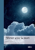Flirter avec la mort (French Edition) 2342392257 Book Cover