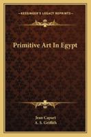 Primitive Art In Egypt 1363615777 Book Cover