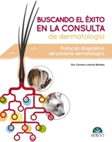 Buscando el éxito en la consulta de dermatología (Spanish Edition) 8417640444 Book Cover