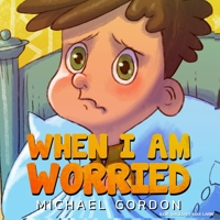 When I Am Worried 168729769X Book Cover