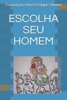 Escolha Seu Homem 1080339108 Book Cover