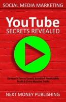 Social Media Marketing: YouTube Secrets Revealed 1702436993 Book Cover