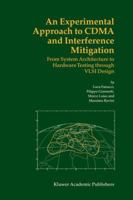 An Experimental Approach to Cdma and Interference Mitigation: From System Architecture to Hardware Testing Through VLSI Design 144195421X Book Cover