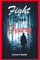 Fight your fears B0CCCXMV4G Book Cover