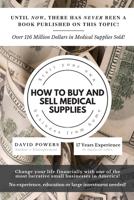 How To Buy and Sell Medical Supplies: Start Your Own Business From Home B0BKGZLSST Book Cover