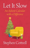 Let It Slow : An Advent Calendar with a Difference 1781402094 Book Cover
