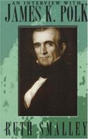 An Interview With James K. Polk (Overmountain History Series For Young Readers) 1570721483 Book Cover