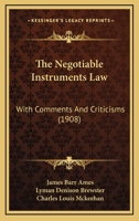 The Negotiable Instruments Law: With Comments And Criticisms 143730320X Book Cover