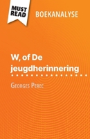 W, of De jeugdherinnering van Georges Perec (Boekanalyse): Volledige analyse en gedetailleerde samenvatting van het werk (Dutch Edition) 2808699573 Book Cover