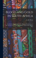 Blood and Gold in South Africa: An Answer to Dr. Conan Doyle ; Being an Examination of His Account of the "cause and Conduct" of the South African War 1436790484 Book Cover