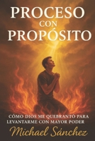 PROCESO CON PROPOSITO (Spanish Edition) B0GC5P6SNY Book Cover