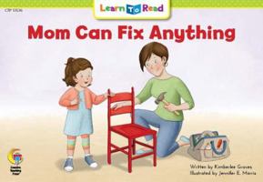 Mom Can Fix Anything (Emergent Reader Science; Level 2) 0916119467 Book Cover