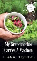 My Grandmother Carries A Machete (Inklet) 1925825272 Book Cover