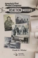America's First Rocket Company: Reaction Motors, Inc. 162410441X Book Cover