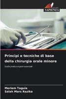 Principi e tecniche di base della chirurgia orale minore (Italian Edition) 6209745040 Book Cover