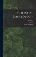 Chemical Embryology; Volume 1 1016049854 Book Cover
