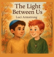 The Light Between Us B0FCDF3V1V Book Cover