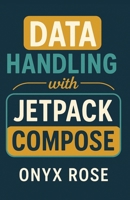 Data Handling with Jetpack Compose B0FFPNF26P Book Cover