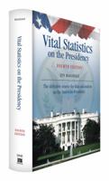 Vital Statistics on the Presidency 1452299935 Book Cover