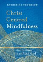 Christ Centred Mindfulness 0994616678 Book Cover