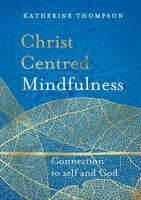 Christ Centred Mindfulness 0647530821 Book Cover