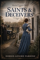 Saints & Deceivers : Inherited Treasures Book 2 1969820179 Book Cover