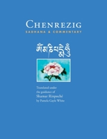 Chenrezig Sadhana and Commentary 173478234X Book Cover