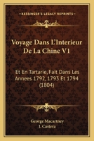 Voyage Dans L'Interieur De La Chine V1: Et En Tartarie, Fait Dans Les Annees 1792, 1793 Et 1794 (1804) 116814177X Book Cover