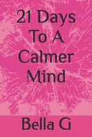 21 Days To A Calmer Mind B0GC7L8QDH Book Cover