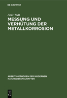 Messung und Verhütung der Metallkorrosion: Richtlinien und ausgewählte Beispiele 3111141179 Book Cover