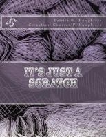 It's Just A Scratch 1484156722 Book Cover