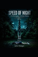 Speed of Night: A Chicago Crime Story B0GVTMCSG3 Book Cover