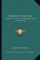 Unified French: A Review Text For Grammar And Civilization 0548390142 Book Cover