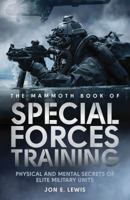 The Mammoth Book Of Special Forces Training: Physical and Mental Secrets of Elite Military Units (Mammoth Books) 0762452331 Book Cover