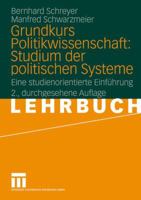 Grundkurs Politikwissenschaft: Studium Der Politischen Systeme: Eine Studienorientierte Einführung 3531334816 Book Cover