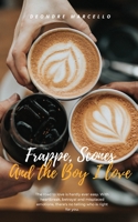 Frappe, Scones And The Boy I Love B0B6TMXTM8 Book Cover