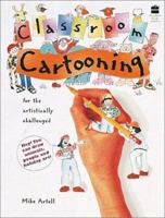 Classroom Cartooning: For the Artistically Challenged 0673362086 Book Cover