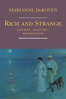 Rich and Strange : Gender, History, Modernism 0691014965 Book Cover