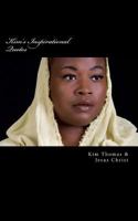 Kim's Inspirational Quotes: Speaking Life: This Book Contains Inspirational Sayings from God to Whomever Reads It. 1535473517 Book Cover