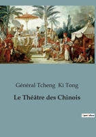 Le Th��tre Des Chinois. �tude de Moeurs Compar�es Par Tcheng-Ki-Tong B0C5SDSGYS Book Cover