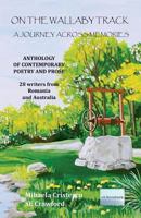 On the Wallaby Track. A Journey across Memories. Poetry and Prose: 28 Writers from Romania and Australia. Black and white edition 197767691X Book Cover