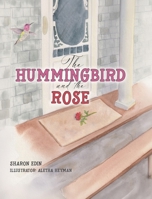 The Hummingbird and the Rose 1038353211 Book Cover