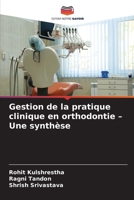 Gestion de la pratique clinique en orthodontie - Une synthèse 6630290747 Book Cover